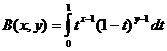 B(x,y) = integral(0..1, t^(n-1)*(1-t)^(y-1)*dt
