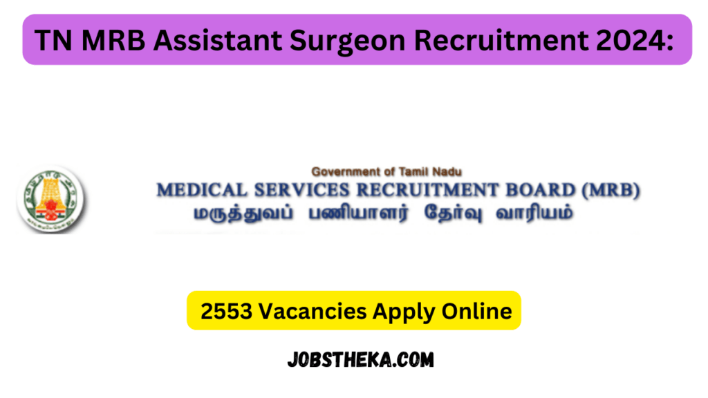 TN MRB Assistant Surgeon Recruitment 2024: 2553 Vacancies Apply Online