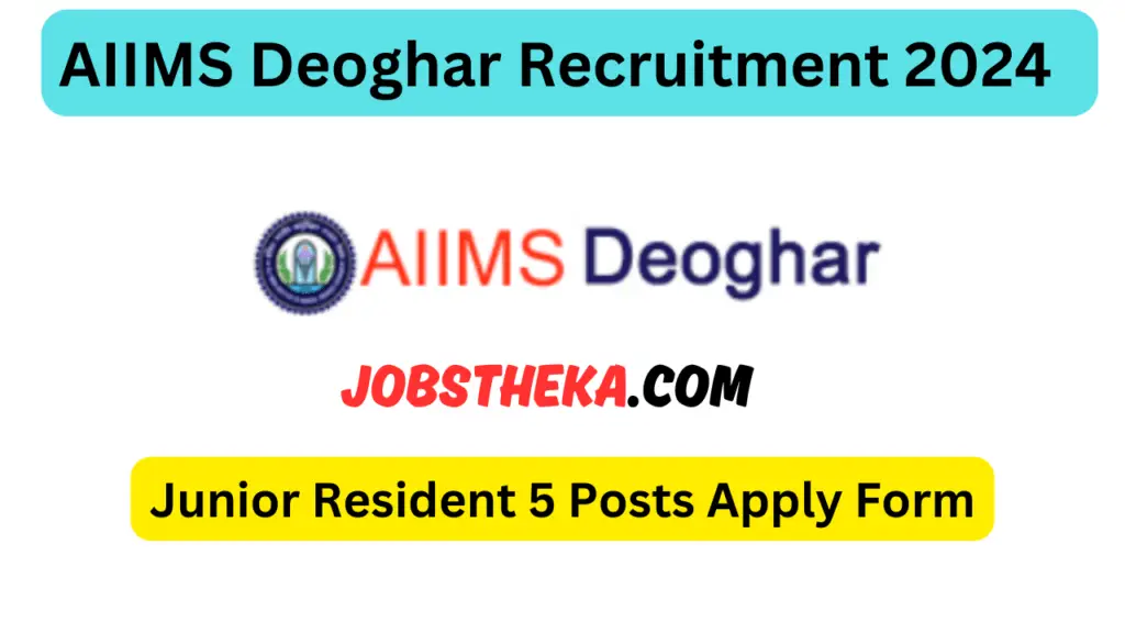 AIIMS Deoghar Recruitment 2024: Junior Resident 5 Posts Apply Form