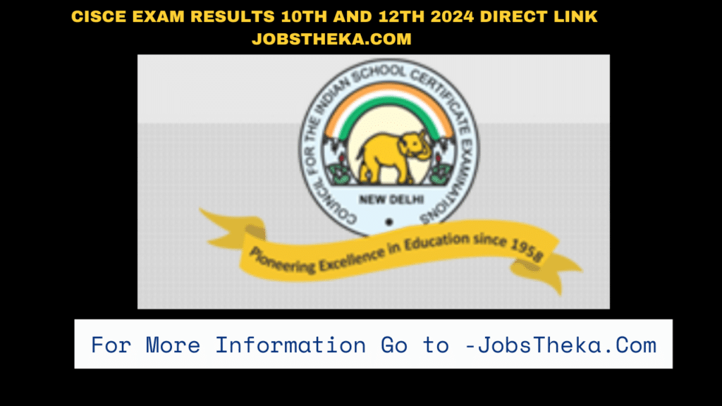 CISCE Exam Results 10th and 12th 2024 Direct Link JobsTheka.com