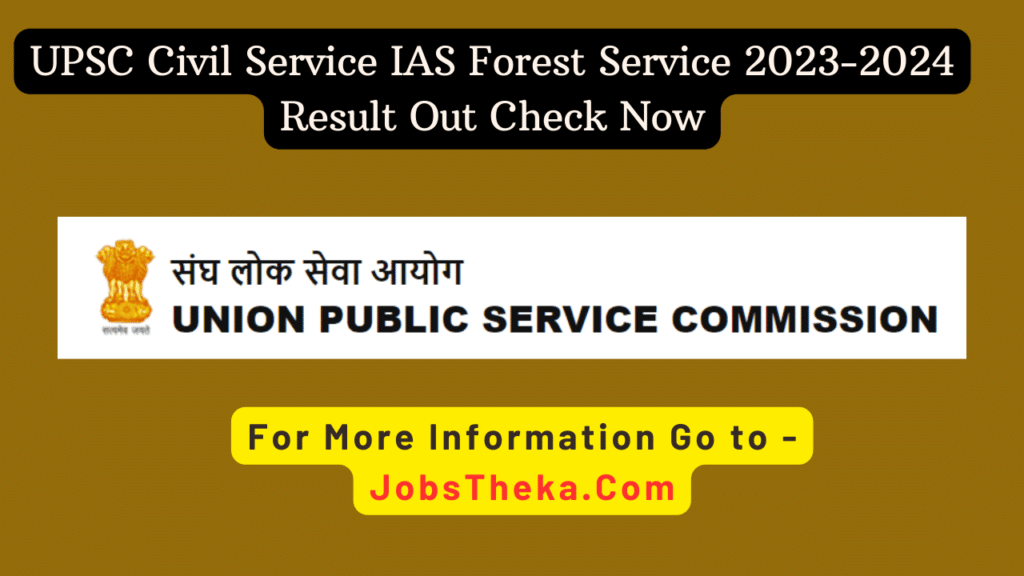 UPSC Civil Service IAS Forest Service 2023-2024 Result Out Check Now