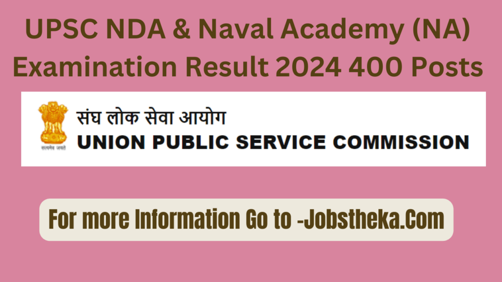 UPSC NDA & Naval Academy (NA) Examination Result 2024 400 Posts