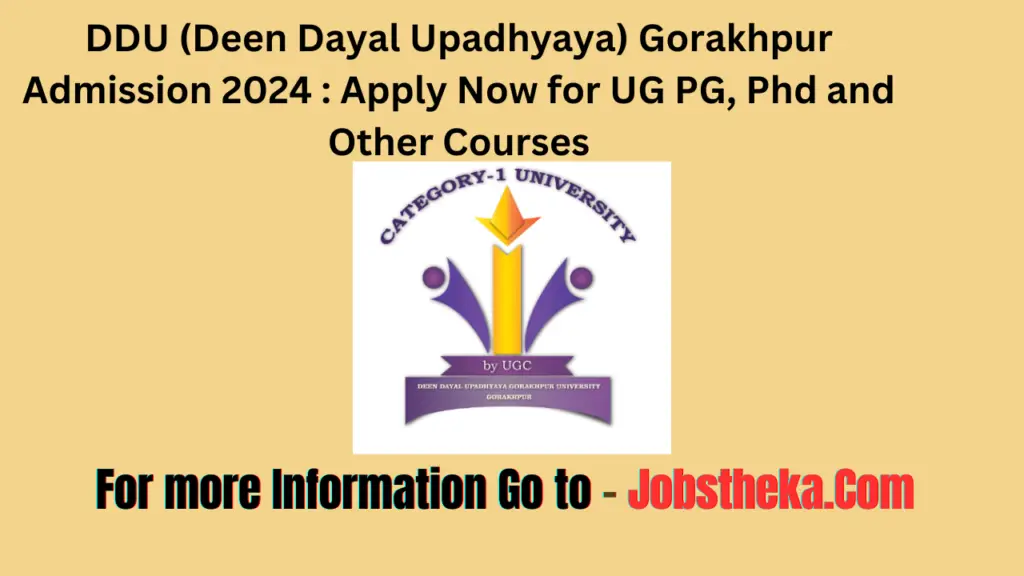 DDU (Deen Dayal Upadhyaya) Gorakhpur Admission 2024 : Apply Now for UG PG, Phd and Other Courses