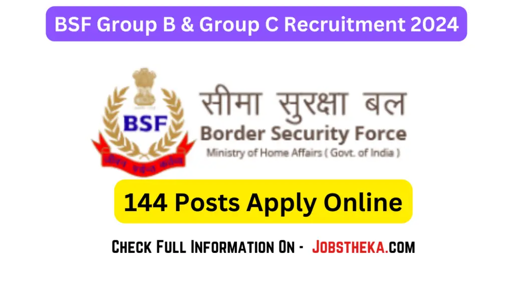 BSF Group B & Group C Recruitment 2024: 144 Posts Apply Online