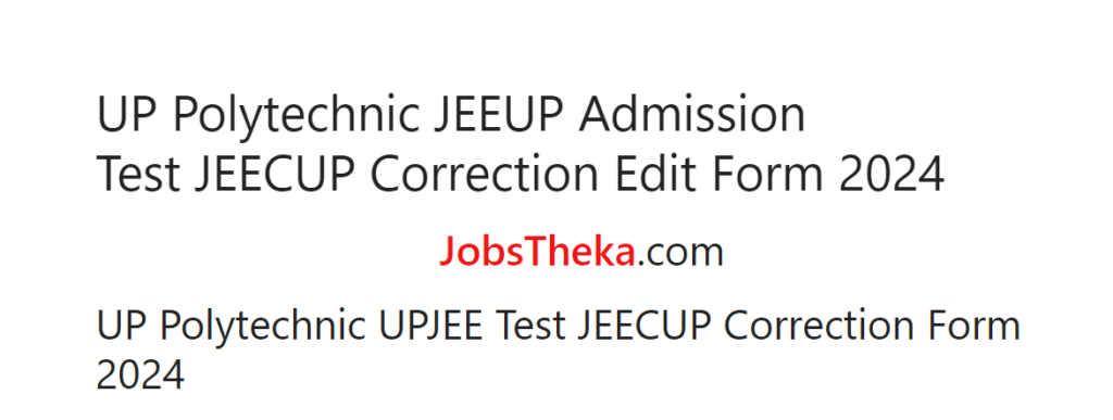 UP Polytechnic UPJEE Admission Test JEECUP Correction / Edit Form 2024